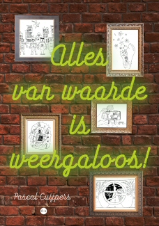 Alles van waarde is weergaloos!